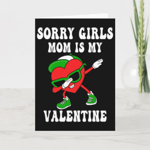 Valentines Day Boys Kids Sorry Girls My Mom Is My Card