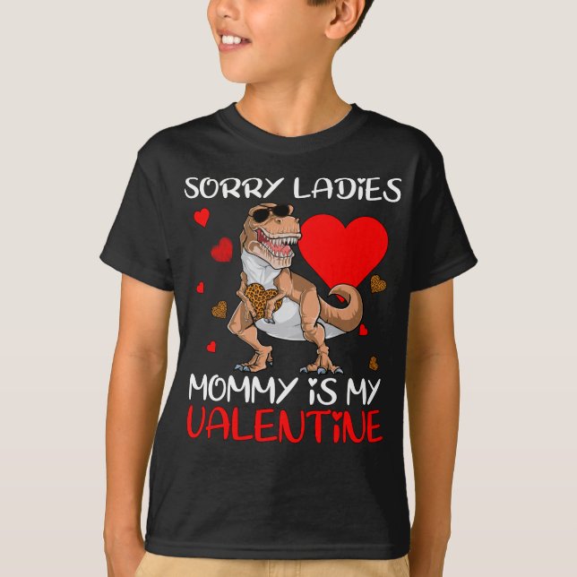 Valentines Day Boys Kids Sorry Ladies Mummy Is My  T-Shirt (Front)