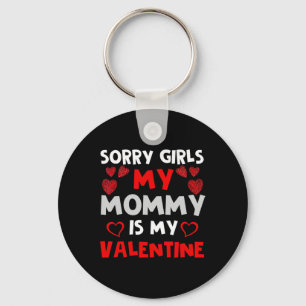 Valentines Day Boys Sorry Girls My Mommy Is My Val Key Ring