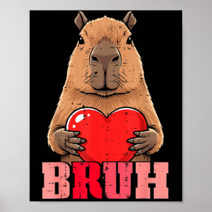 Valentines Day Capybara Heart Bruh Capy Meme Men W Poster