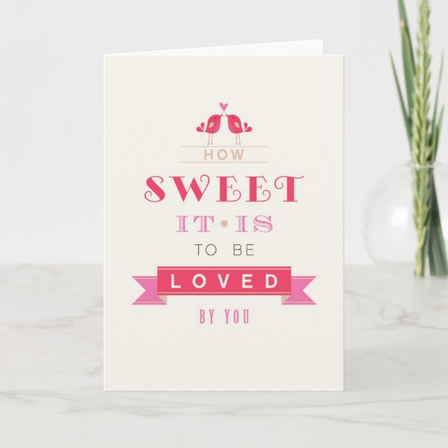 Valentines Day Card - How Sweet It Is To Be Loved (Front)