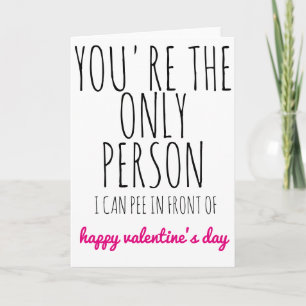 Valentines Day Card you're the only person