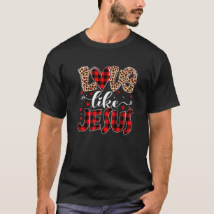 Valentines Day Christian Love Like Jesus Leopard P T-Shirt