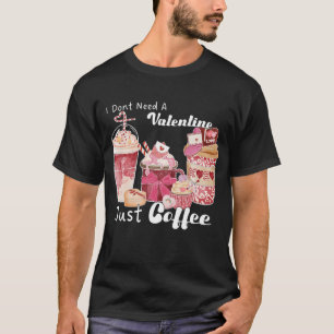 Valentine's Day Coffee Funny T-Shirt