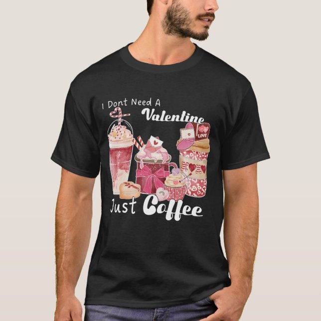 Valentine's Day Coffee Funny T-Shirt (Front)