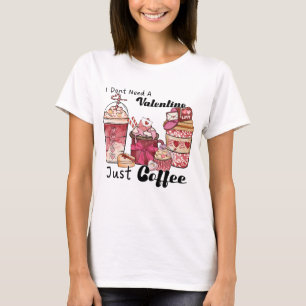 Valentine's Day Coffee Funny T-Shirt