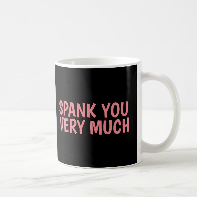 VALENTINE'S DAY COFFEE MUGS, SPANK YOU VERY MUCH COFFEE MUG (Right)