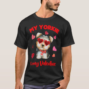 Valentines Day Dog  Heart My Yorki Is My Valentine T-Shirt