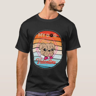 Valentine's Day Dog Lover My Puppy is my Valentine T-Shirt