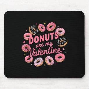 Valentine's Day Donut Tee Sweet Candy Donut Are My Mouse Mat