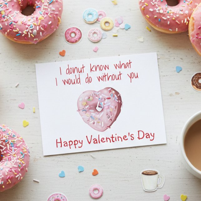 Valentine's Day Doughnut What I would Do Without Y Postcard (Creator Uploaded)