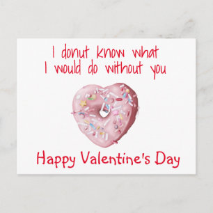 Valentine's Day Doughnut What I would Do Without Y Postcard