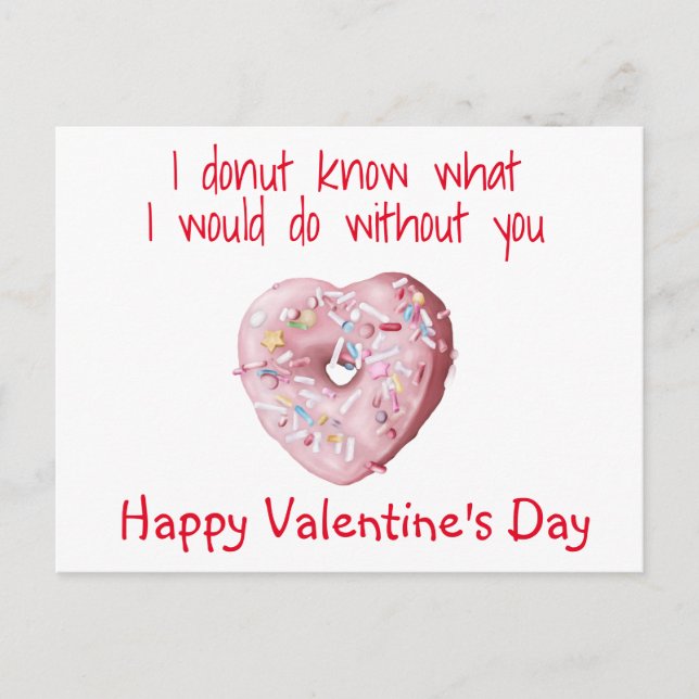 Valentine's Day Doughnut What I would Do Without Y Postcard (Front)