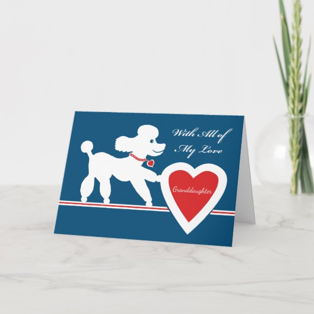 Valentine's Day for Granddaughter, Cute Poodle Holiday Card (Front)