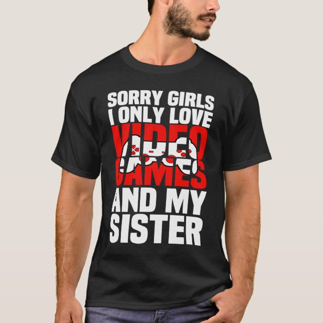 Valentines Day for Video Games  Gamer And sister T-Shirt (Front)
