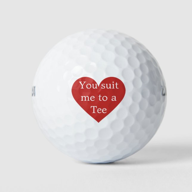 Valentine's Day Fun Gift You suit me to a Tee Golf Balls (Front)