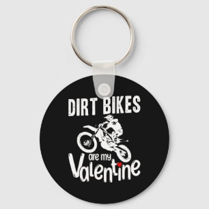 Valentine's Day Funny Dirt Bikes Are My Valentine Key Ring