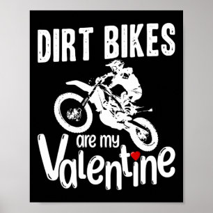 Valentine's Day Funny Dirt Bikes Are My Valentine Poster