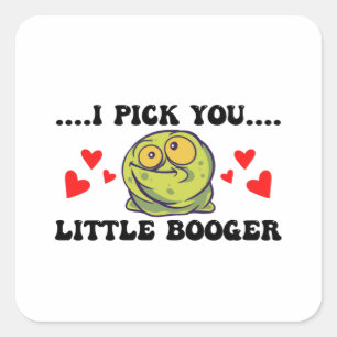 Valentines Day Funny I Pick You Booger Square Sticker