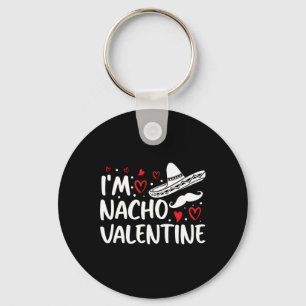 Valentines Day Funny Nacho Valentine Girl1 Key Ring