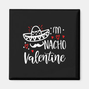 Valentines Day Funny Nacho Valentine Girl  Magnet