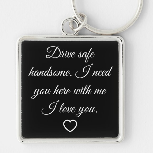 Valentine's Day Gifts for Men Drive Safe Key Ring (Front)
