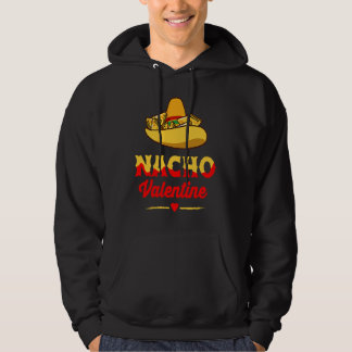 Valentines Day Girl Boy Women Men Nacho Valentine Hoodie