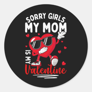Valentines Day Girls Boys Sorry Girls My Mum Is My Classic Round Sticker
