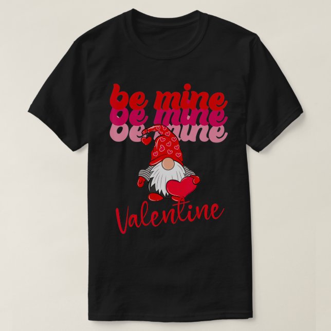 Valentine's Day Gnome Be Mine Valentine Gifts  T-Shirt (Design Front)