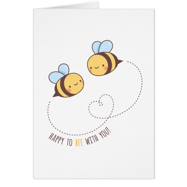 Valentines Day Happy To Bee With You Greeting Card (Front)