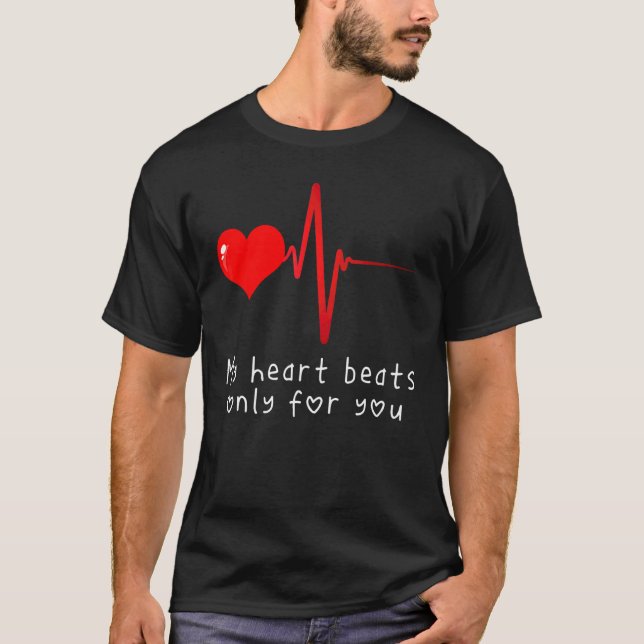 Valentines Day Heartbeat My Heart Beats Only For Y T-Shirt (Front)