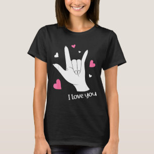 Valentines Day I Love You Hand Sign Language Asl H T-Shirt