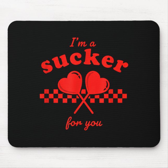 Valentine's Day I'm A Sucker For You Candy Heart L Mouse Mat (Front)