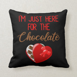Valentine's Day I'm Just Here For The Chocolate Cushion