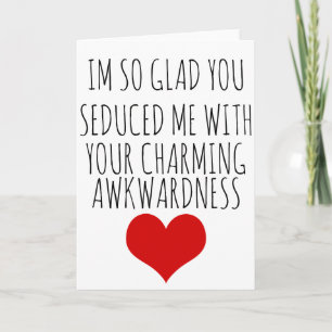 valentines day IM SO GLAD YOU SEDUCED ME Holiday Card