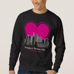 Valentine's Day in Houston City Sweatshirt
