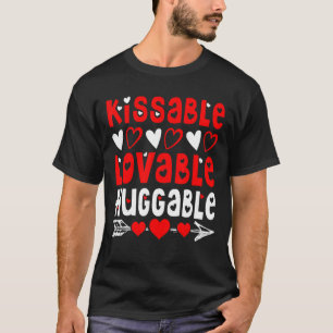 Valentine's Day Kissable Loveable Huggable Funny V T-Shirt
