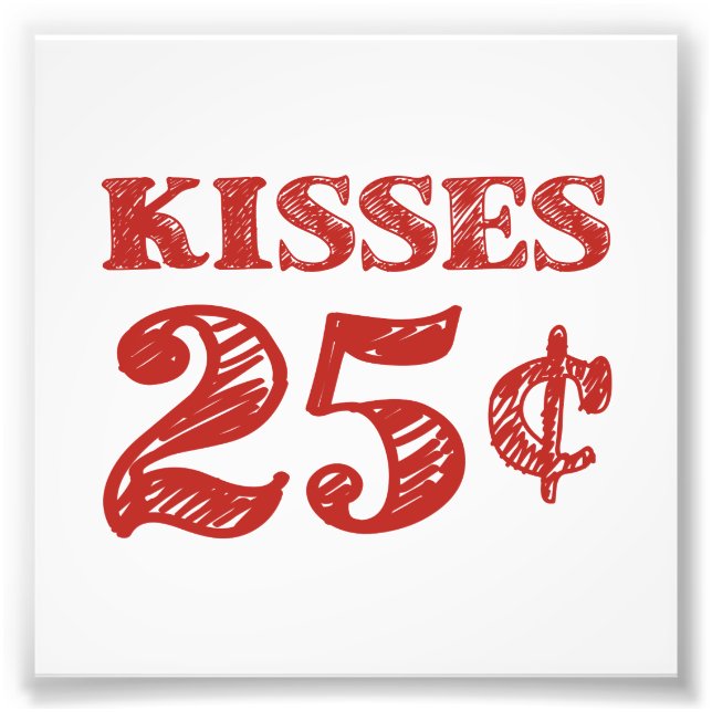Valentine's Day Kisses 25 Cents Photo Print (Front)