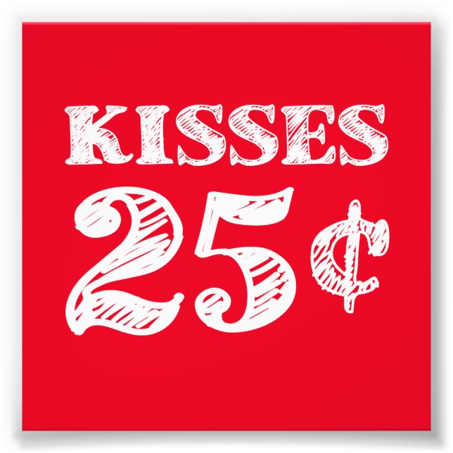 Valentine's Day Kisses 25 Cents Photo Print (Front)