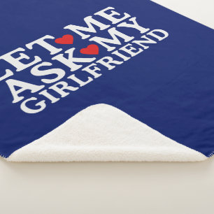 Valentine's Day Let Me Ask My Girlfriend  Sherpa Blanket
