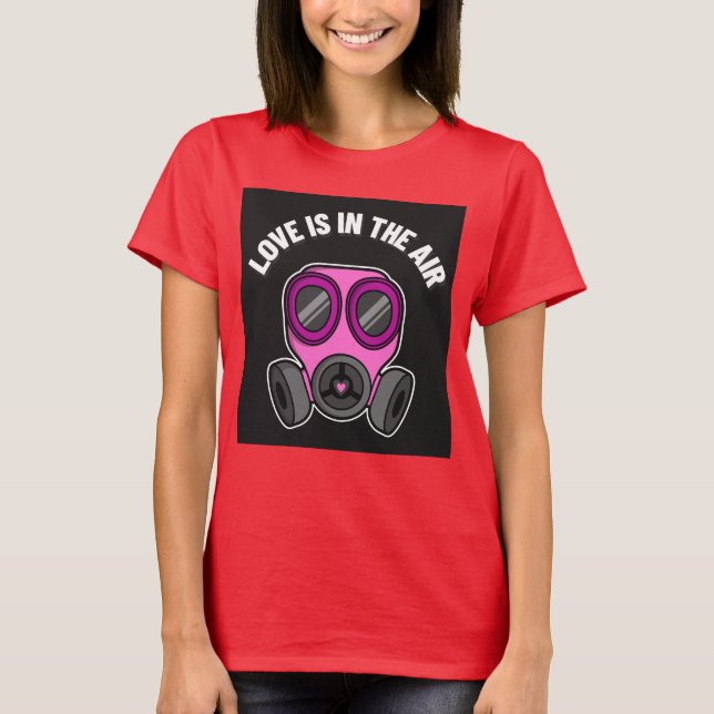 VALENTINE'S DAY LOVE IS IN THE AIR ANTI-VALENTINES T-Shirt (Front)