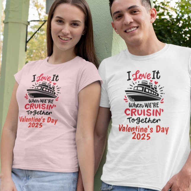Valentine's Day Love it Cruising Together  T-Shirt (Creator Uploaded)