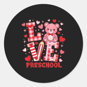 Valentine's Day Love Pre School Teacher  Classic Round Sticker