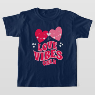 Valentine's Day Love Vibes Only T-Shirt