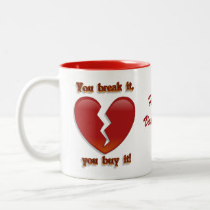 Valentines day mug, "You break it, you buy it" Two-Tone Coffee Mug