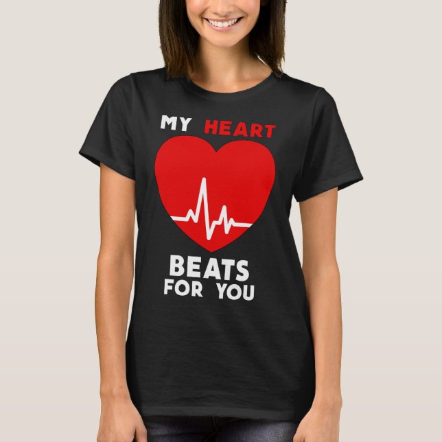 Valentines Day My Heart Beats For You Matching Cou T-Shirt (Front)