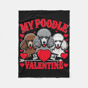 Valentine's Day My Poodle Is My Valentine Dog Owne Fleece Blanket