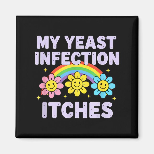 Valentine's Day My Yeast Infection Itches Funny Cr Magnet (Front)