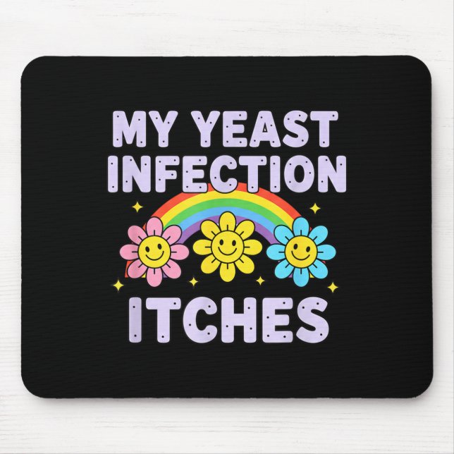 Valentine's Day My Yeast Infection Itches Funny Cr Mouse Mat (Front)