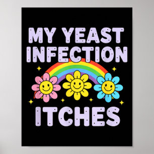 Valentine's Day My Yeast Infection Itches Funny Cr Poster